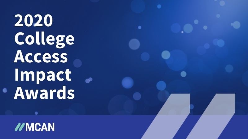 "2020 College Access Impact Awards" in white text over royal blue background with MCAN logo in white in the bottom right 