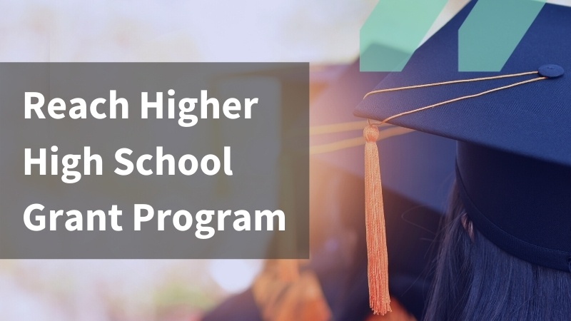 "Reach Higher High School Grant Program" in white text over background image of graduates' caps