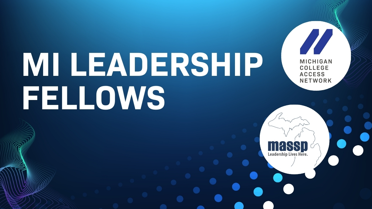 The text "MI Leadership Fellows" along with the MCAN and MASSP logos over a dark blue background.