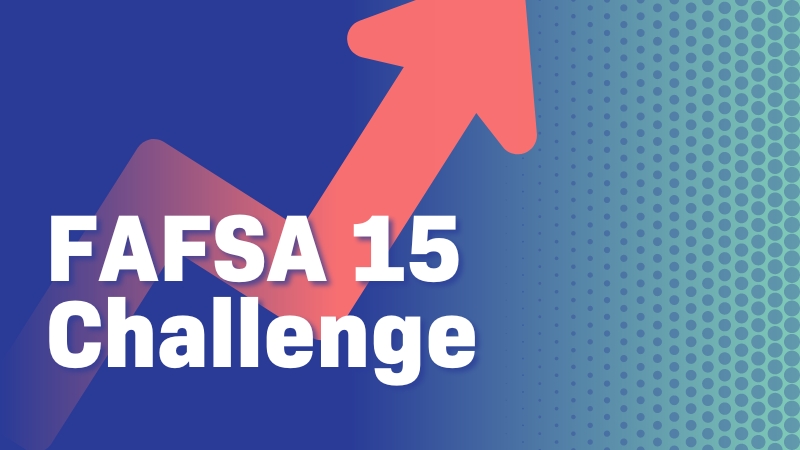 FAFSA 15 Challenge text over a gradient background and an upwards pointing arrow.